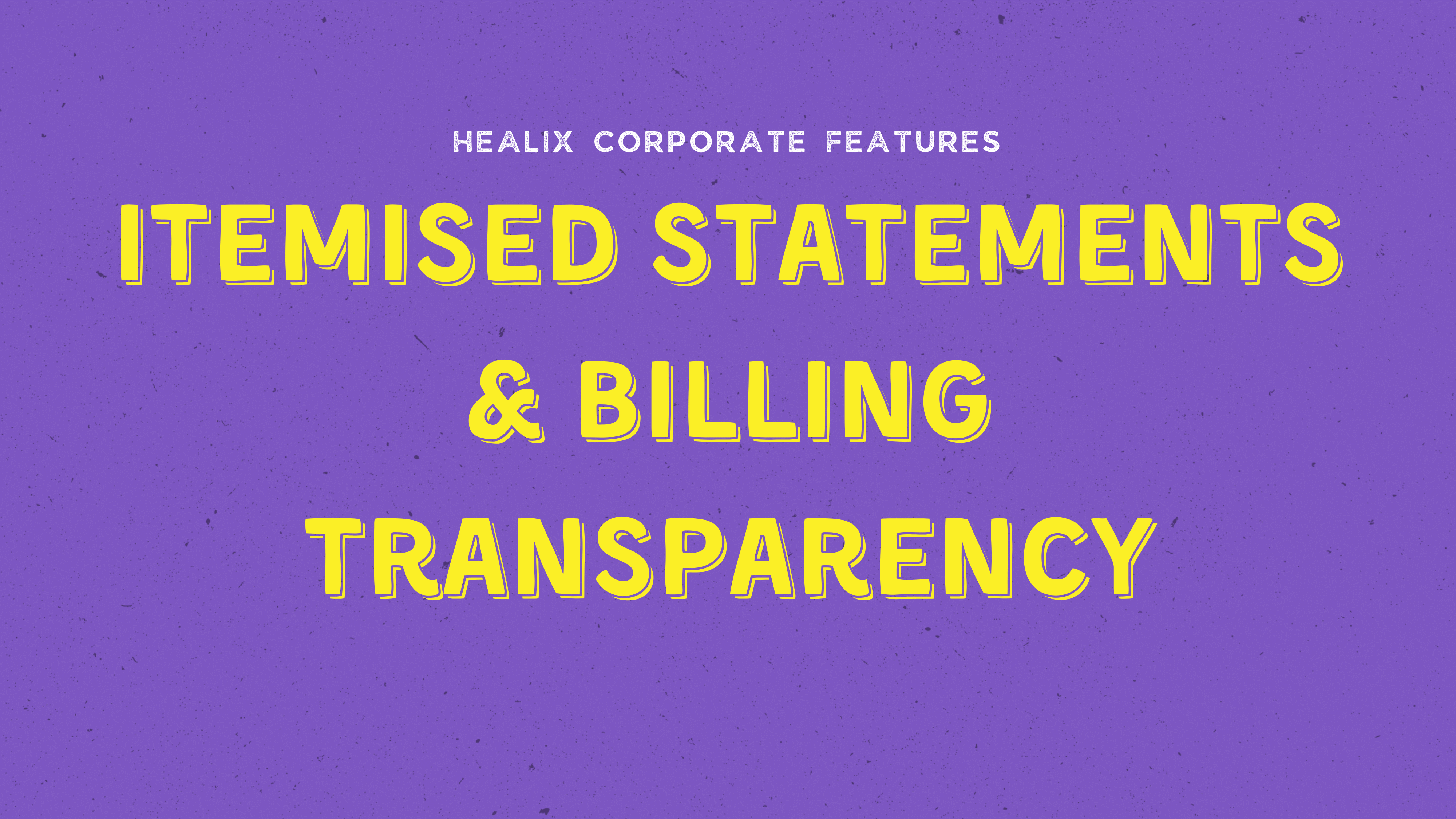 Itemised Statements & Billing Transparency